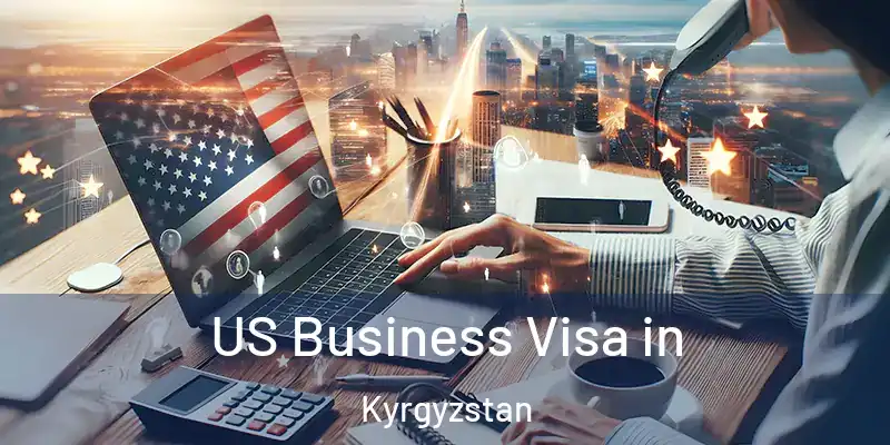  US Business Visa in Kyrgyzstan