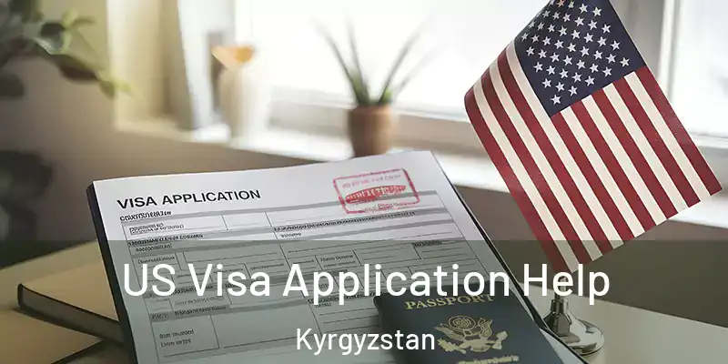  US Visa Application Help Kyrgyzstan