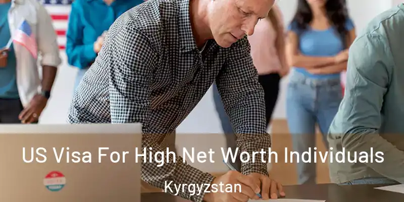  US Visa For High Net Worth Individuals Kyrgyzstan