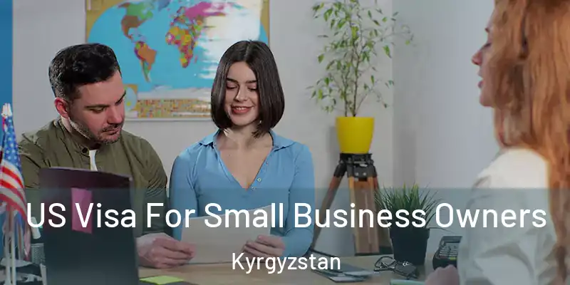  US Visa For Small Business Owners Kyrgyzstan