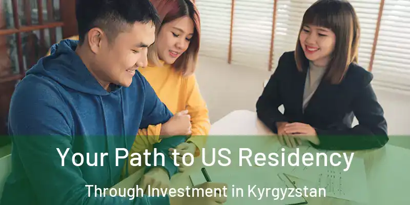  Your Path to US Residency Through Investment in Kyrgyzstan